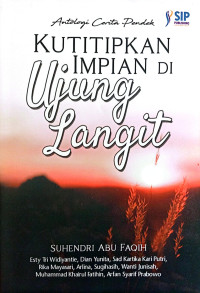 Image of Antologi Cerita Pendek Kutitipkan Impian di Ujung Langit