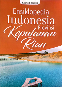 Image of Ensiklopedia Indonesia Kepulauan Riau