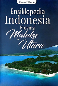 Image of Ensiklopedia Indonesia Provinsi : Maluku Utara