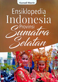 Image of Ensiklopedia Indonesia Provinsi Sumatra Selatan