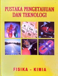 Image of Pustaka Pengetahuan dan Teknologi: Fisika -Kimia