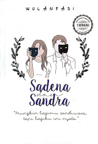 Image of Sadena Sandra -- Mungkin bagimu sandiwara, tapi bagiku ini nyata