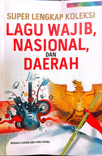 Image of Super Lengkap Koleksi: Lagu Wajib, Nasional, dan Daerah
