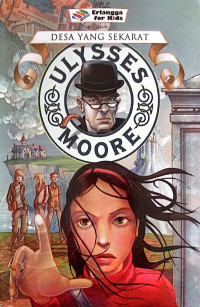 Image of Ulysses Moore : Desa yang Sekarat (Buku 7)